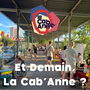 Et Demain, La CabAnne ?
